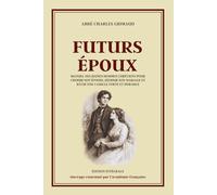 FUTURS ÉPOUX - Manuel des jeunes hommes chrétiens pour choisir son épouse, réussir son mariage et bâtir une famille forte et durable - Édition ... catholiques pour le mariage vie de couple