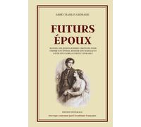 FUTURS ÉPOUX - Manuel des jeunes hommes chrétiens pour choisir son épouse, réussir son mariage et bâtir une famille forte et durable - Édition ... catholiques pour le mariage vie de couple