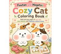 Fuutan and Hogeta’s Cute Coloring Book: Bold and Easy Cozy Cat Coloring for Adults and Seniors
