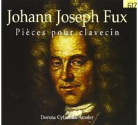 Fux Johann Joseph - Fux, JJ: Pieces Pour Clavecin: Capriccio Three Suites