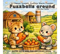 Fuzzballs around on the farm. 42 Sweet Scenes, Endless Warm Fuzzies: Super cute and fun colouring book