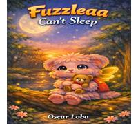 Fuzzleaa Cant Sleep: 1 (The World of Fuzzleaa)