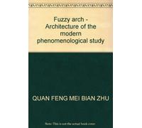 Fuzzy arch - Architecture of the modern phenomenological study
