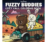 Fuzzy Buddies Cozy Fall Coloring Book: Cute & Cozy Coloring Book for Adults, Teens, and Kids, Featuring Adorable Animal Characters with Easy and Simple Illustrations