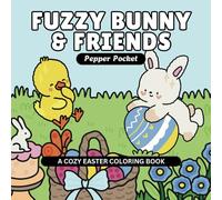Fuzzy Bunny & Friends - A Cozy Easter Coloring Book: Bold & Easy Coloring Book Designs Supporting Hygge Relaxation and Stress Relief for Adults, Kids and Teens