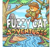 Fuzzy Cat Adventures: A Cozy Coloring Book for Adults and Teens Featuring a Brave Feline Explorer and His Cute Mouse Sidekick