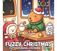 Fuzzy Christmas Coloring Book: Cozy Festive Coloring Pages with Adorable Animal Characters in Hygge Winter Scenes, Sweet Seasonal Moments, Cute Holidays for All Ages Relaxation
