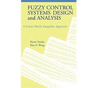 Fuzzy Control Systems Design and Analysis: A Linear Matrix Inequality Approach