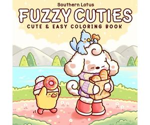 Fuzzy Cuties: Coloring Book for Adults and Teens Featuring Little Fuzzy Animals in Comfy Moments and Cozy Times, Cute and Easy Designs for Relaxation (Fuzzy Buddies)