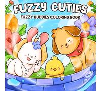 Fuzzy Cuties: Cozy Coloring Book for Teens and Adults with Cute Fuzzy Friends featuring Daily Momments For Relaxation and Stress Relief