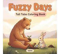 Fuzzy Days: Tall Tales Coloring Book - Funny Charming Slice-of-Life Scenes with Whimsical Cute Animal Characters for Relaxation and Stress Relief