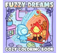 Fuzzy Dreams Cozy Coloring Book: Cute Coloring Pages featuring Adorable Animal Characters in Hygge Dreamy Scenes Illustrations for Kids and Adults Relaxation and Calm