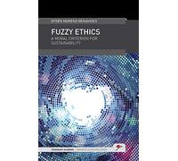 Fuzzy Ethics: A Moral Criterion for Sustainability (TrueHeart Academic Bridging Disciplines)