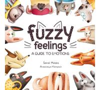Fuzzy Feelings: A guide to emotions