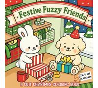 Fuzzy Festive Friends: A Cute Christmas Coloring Book | 32 Hand-Drawn Festive Scenes | Adorable Animals | Cozy Winter Holiday Vibes