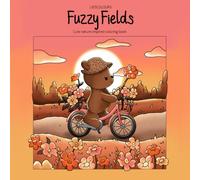 FUZZY FIELDS: Cute nature inspired coloring book, full of cute and fuzzy animal characters