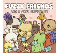 Fuzzy Friends: Cute and Comfy Coloring Book for Adults and Teens Featuring Adorable Animal Characters Perfect for Stress Relief and Relaxation (Fuzzy Friends coloring)