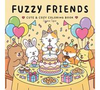 Fuzzy Friends: Cute and Cozy Coloring Book: 50 Enchanting Designs for Stress Relief and Relaxation featuring Kawaii Animals and Cozy Scenes for Kids, Teens, and Adults