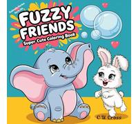 Fuzzy Friends: Super Cute Coloring Book (Animal Series Coloring Books for Kids)