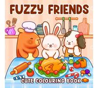 Fuzzy Friends: Super Cute Colouring Book for Adults and Teens Featuring Hygge Scenes with Adorable Animal Characters for Stress Relief and Relaxation
