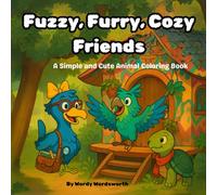 Fuzzy, Furry, Cozy Friends: A Simple and Cute Animal Coloring Book: 35 Fun & Adorable Coloring Pages Featuring Daisy the Dodo and Her Fabulous Friends!