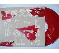 Fuzzy - Girl Dont Tell Me