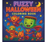 Fuzzy Halloween Coloring Book: Cute and Cozy Spooktacular Scenes for All Ages to Color