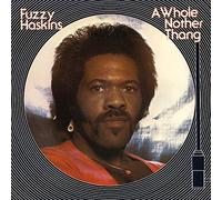 Fuzzy Haskins - A Whole Nother Thang [VINYL]