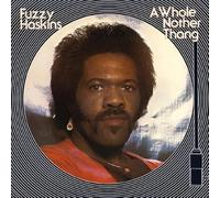 Fuzzy Haskins - A Whole Nother Thang [VINYL]