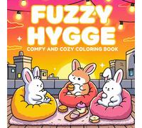 Fuzzy Hygge: A Summer Theme Cute, Comfy, and Cozy Coloring Book for Adults, Teens, and Kids with Bold Lines and Relaxing Hygge-Inspired Designs: ... Animals, Warm Beach Scenes, Treats, and More!