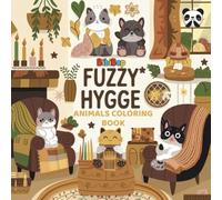 Fuzzy Hygge Animals Coloring Book: A Cozy Collection of Fuzzy Farm and Cat Designs for Relaxation and Mindfulness