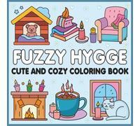 Fuzzy Hygge Bold and Easy Coloring Book: A Whimsical Coloring Escape for Adults & Teens - Adorable Scenes for Relaxation & Joy