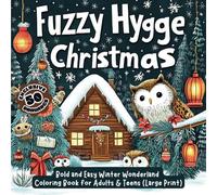 Fuzzy Hygge Christmas: Bold and Easy Winter Wonderland Coloring Book for Adults & Teens - Magical Holiday Scenes with Adorable Animals in Cozy Nordic Settings (Large Print)