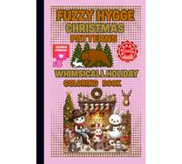 FUZZY Hygge Christmas Patterns: Whimsical Holiday colouring book: for Adults & Teens Featuring Adorable Animals Characters for Stress Relief