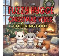 Fuzzy Hygge Christmas Vibes Coloring Book: Cozy Scandinavian Christmas Coloring Book for Adults & Teens | Relaxing Winter Hygge Scenes with Cute Animals, Fireplaces, and Festive Holiday Magic