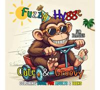 Fuzzy Hygge Coloring Book: Cute & Groovy Funky Animals For Adults And Teens Relaxation (Funky Moments)