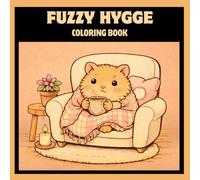 Fuzzy Hygge Coloring Book: Soft, Cozy Animal Illustrations Inspired by Calm Living and Slow Moments
