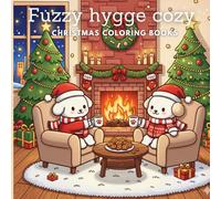 Fuzzy Hygge Cozy Christmas Coloring Book for Adults and Teens: Featuring Animal Characters in Holiday Scenes for Relaxation