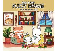 Fuzzy Hygge: Cute and Cozy Coloring Book for Adults & Teens Featuring Adorable Animals Characters, bear,bunny and cat for Stress Relief