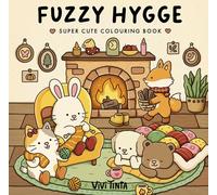 Fuzzy Hygge: Super cute and cosy colouring book for all ages