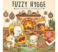 Fuzzy Hygge: Das supersüße Ausmalbuch - Das weltweit erfolgreiche Cute-and-Cozy-Malbuch für Erwachsene, Teenager und Kinder pure Entspannung SPIEGEL-Bestseller Hobby & Kreativität