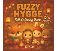 Fuzzy Hygge Fall Coloring Book for Kids: 120+ Bold and Easy Halloween & Thanksgiving Designs (Bold & Easy Coloring Books For Kids)