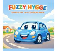 Fuzzy Hygge: Super cute car coloring book