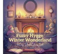 Fuzzy Hygge Winter Wonderland - A Cozy Danish Coloring Book: Bold and easy 45 fuzzy coloring pages featuring hibernating winter animals living their best hygge life