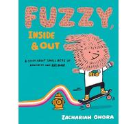 Fuzzy, Inside and Out: A Story About Small Acts of Kindness and Big Hair (Fuzzy Friends)
