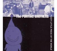 Fuzzy Little Piece of the World by Pontiac Brothers (1992-07-02)