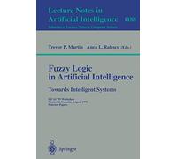 Fuzzy Logic in Artificial Intelligence: Towards Intelligent Systems: IJCAI '95 Workshop, Montreal, Canada, August 19-21, 1995, Selected Papers: 1188 (Lecture Notes in Computer Science, 1188)