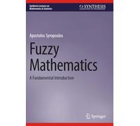 Fuzzy Mathematics: A Fundamental Introduction (Synthesis Lectures on Mathematics & Statistics)