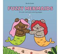 Fuzzy Mermaids: Cute and Cozy Coloring Book for Adults and Teens