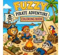 Fuzzy Pirate Adventure Coloring Book: Cute Pirate Animals, Treasure Hunts and Island Adventures